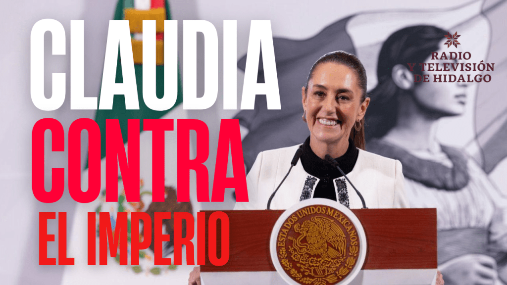 Sheinbaum enfrenta a Trump y el cambio de gobierno en Canadá (Video: Opinión en Radio y TV de&nbsp;Hidalgo)